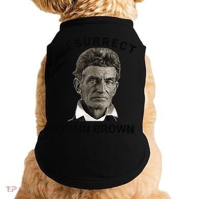 Resurrect John Brown Bold Abolitionist Tribute Doggie Tank