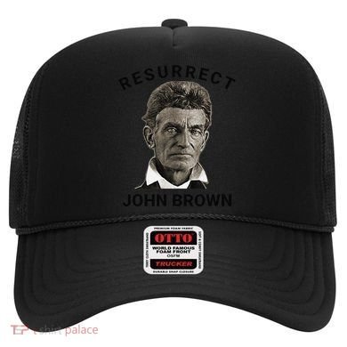 Resurrect John Brown Bold Abolitionist Tribute Hat