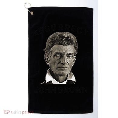 Resurrect John Brown Bold Abolitionist Tribute Golf Towel