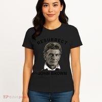 Resurrect John Brown Bold Abolitionist Tribute Women's T-Shirt thumb 4
