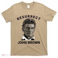 Resurrect John Brown Bold Abolitionist Tribute T-Shirt thumb 0