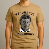 Resurrect John Brown Bold Abolitionist Tribute T-Shirt thumb 3
