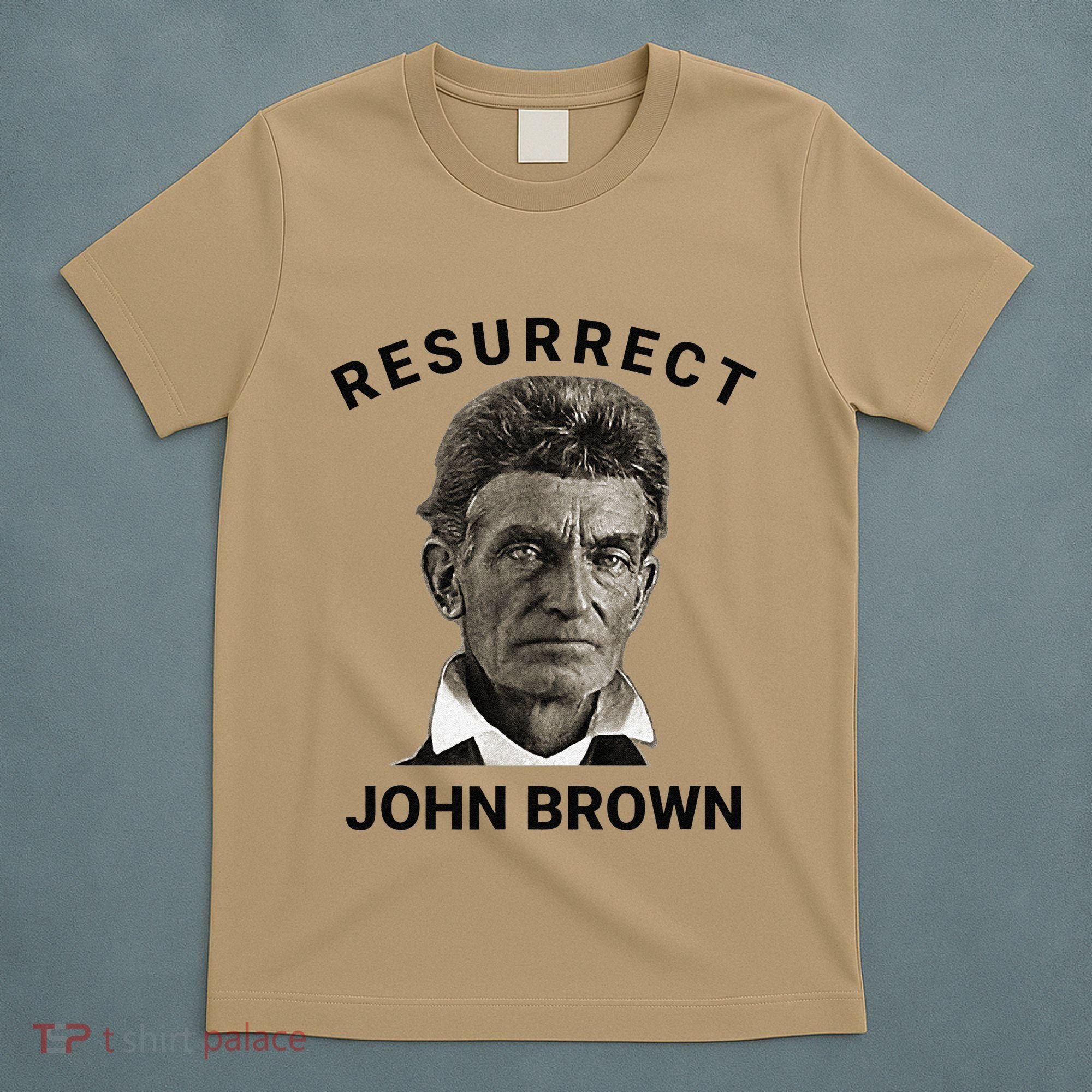 Resurrect John Brown Bold Abolitionist Tribute T-Shirt