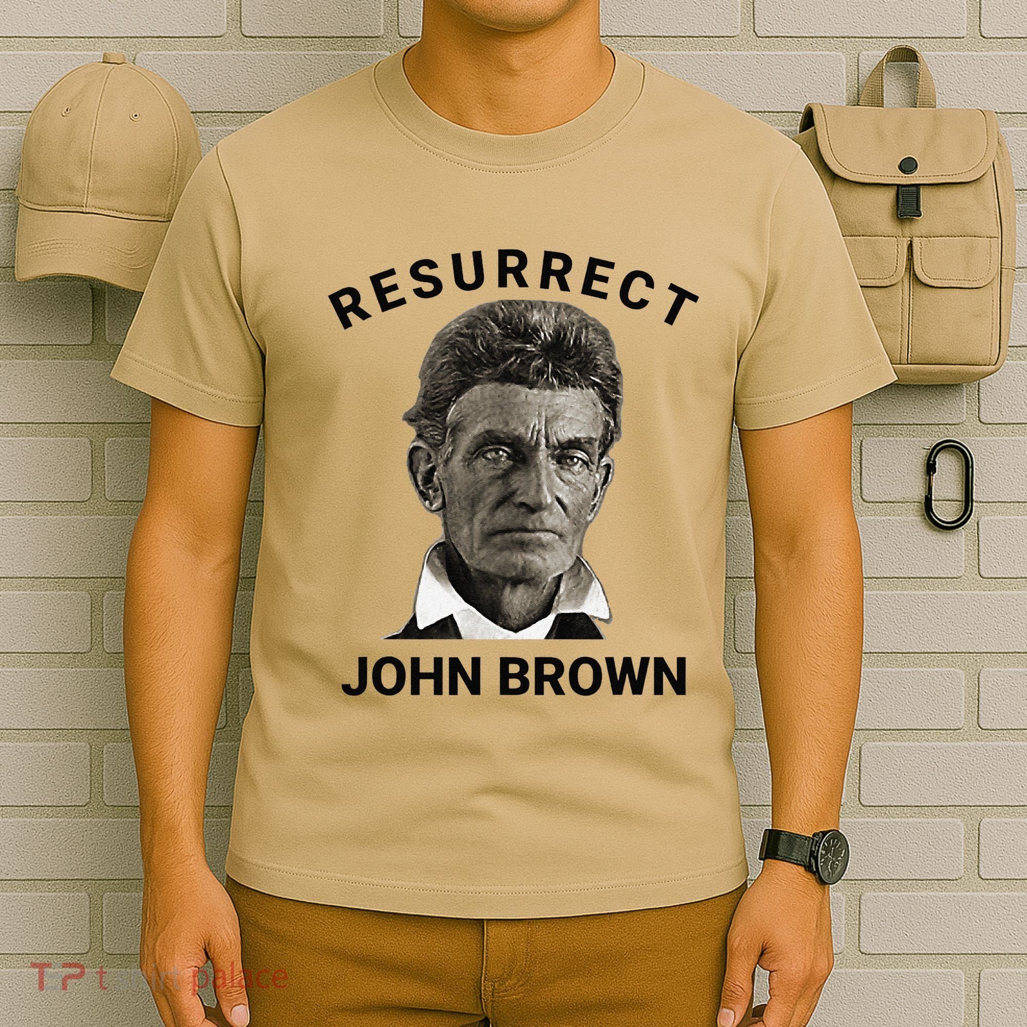 Resurrect John Brown Bold Abolitionist Tribute T-Shirt