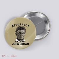 Resurrect John Brown Bold Abolitionist Tribute Button thumb 0