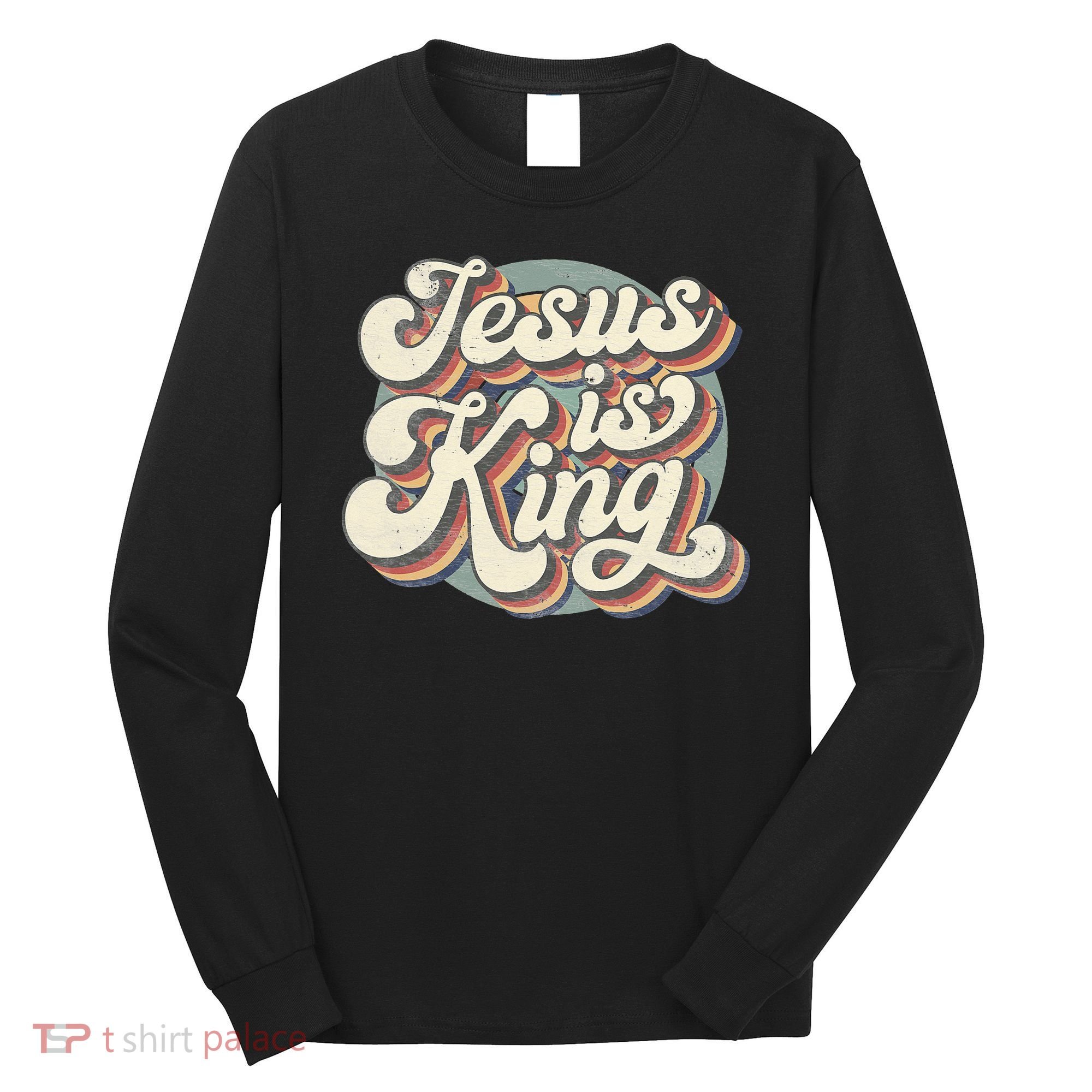 Retro Jesus Is King Christian Bible Religious Long Sleeve Shirt