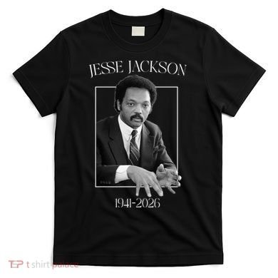 Rev Jesse Jackson 1941-2026 Tribute T-Shirt