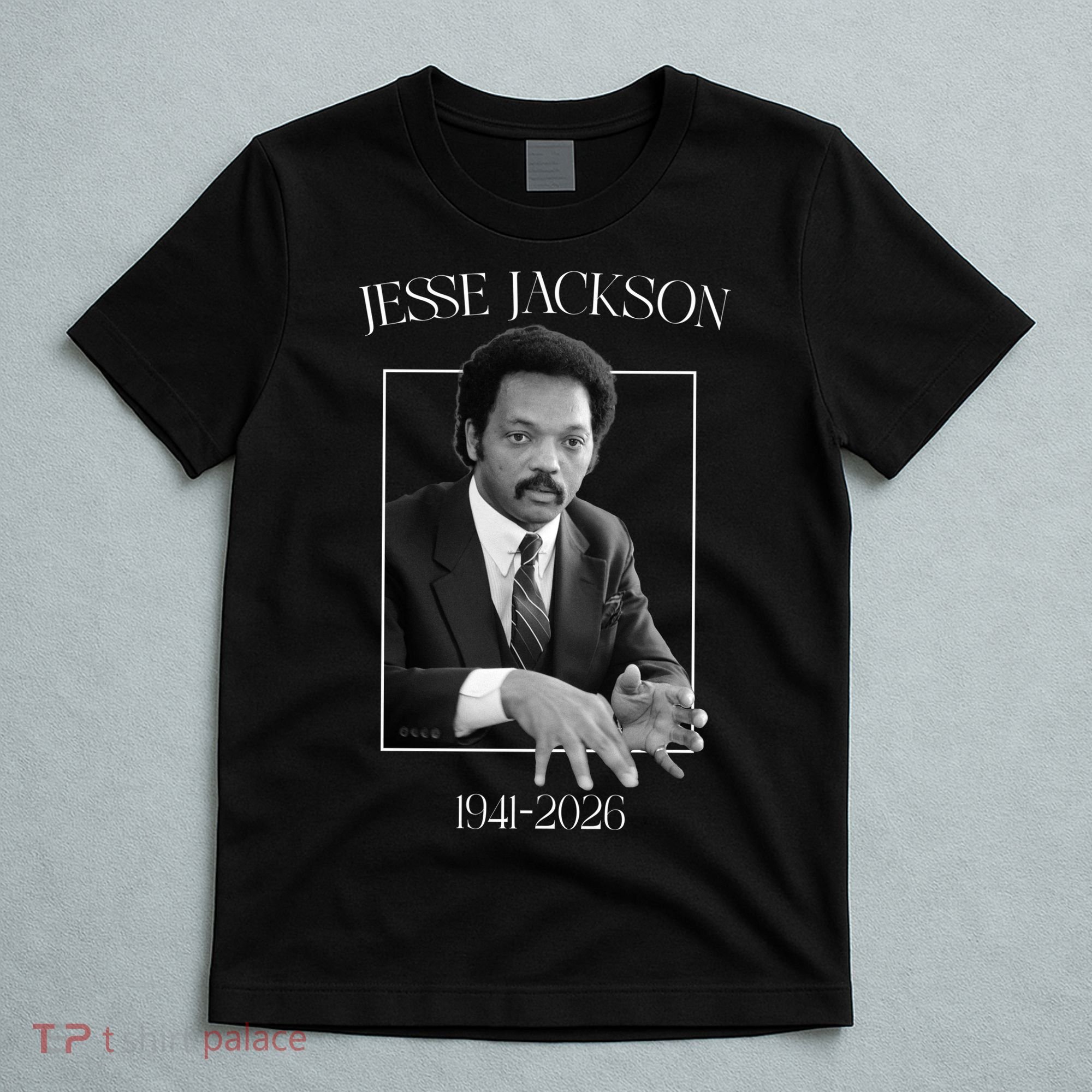 Rev Jesse Jackson 1941-2026 Tribute T-Shirt