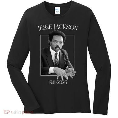 Rev Jesse Jackson 1941-2026 Tribute Women's Long Sleeve Shirt