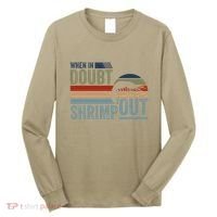 Retro Jiu Jitsu Martial Art When In Doubt Shrimp Out Bjj Mma Long Sleeve Shirt thumb 0