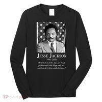 RIP Jesse Jackson 1941-2026 Quote Tribute Long Sleeve Shirt thumb 0