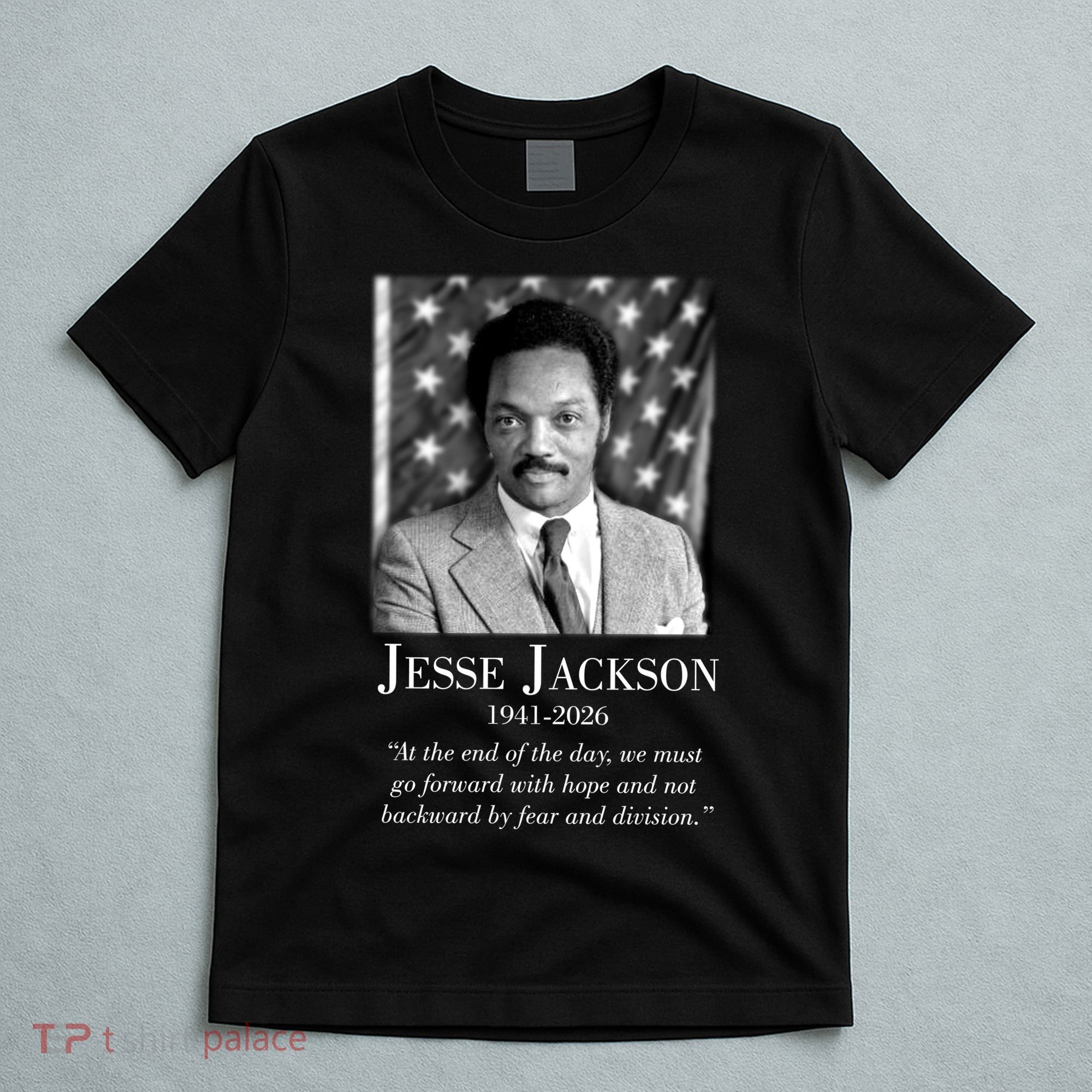 RIP Jesse Jackson 1941-2026 Quote Tribute T-Shirt