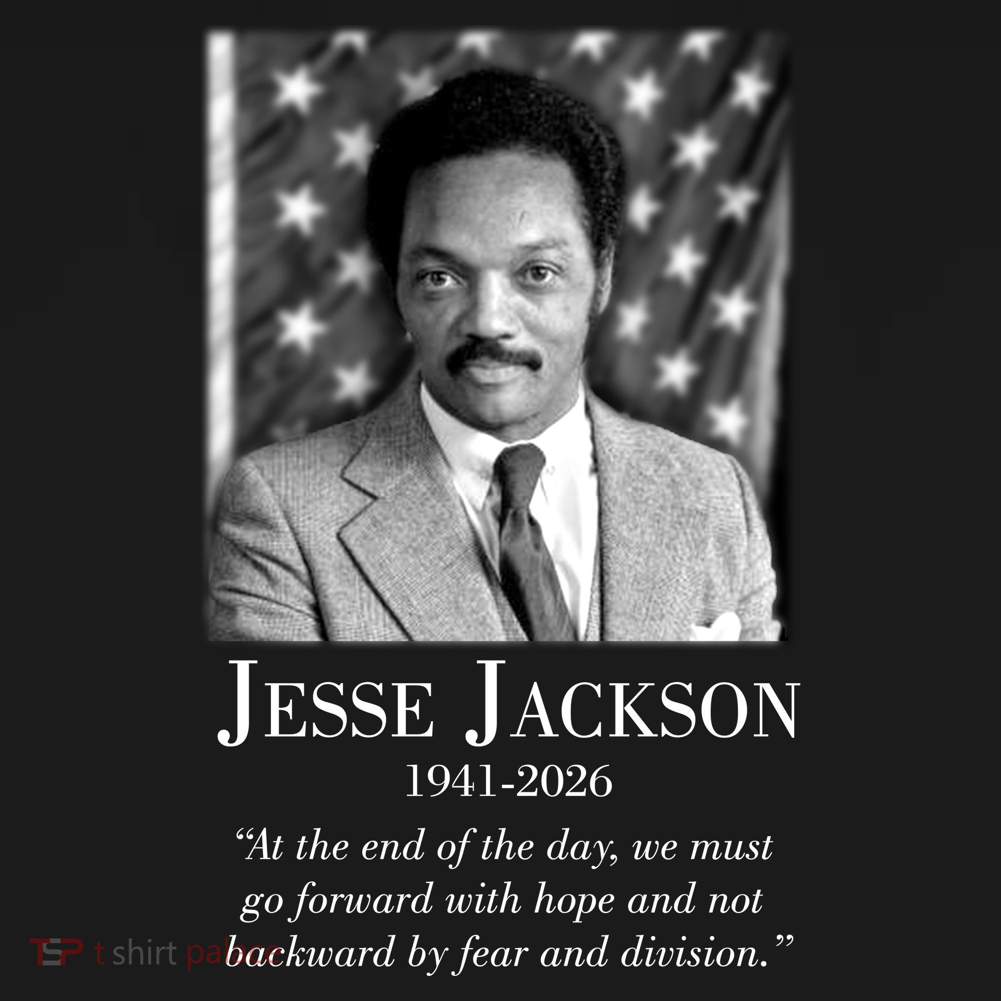 RIP Jesse Jackson 1941-2026 Quote Tribute T-Shirt