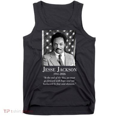 RIP Jesse Jackson 1941-2026 Quote Tribute Tank Top