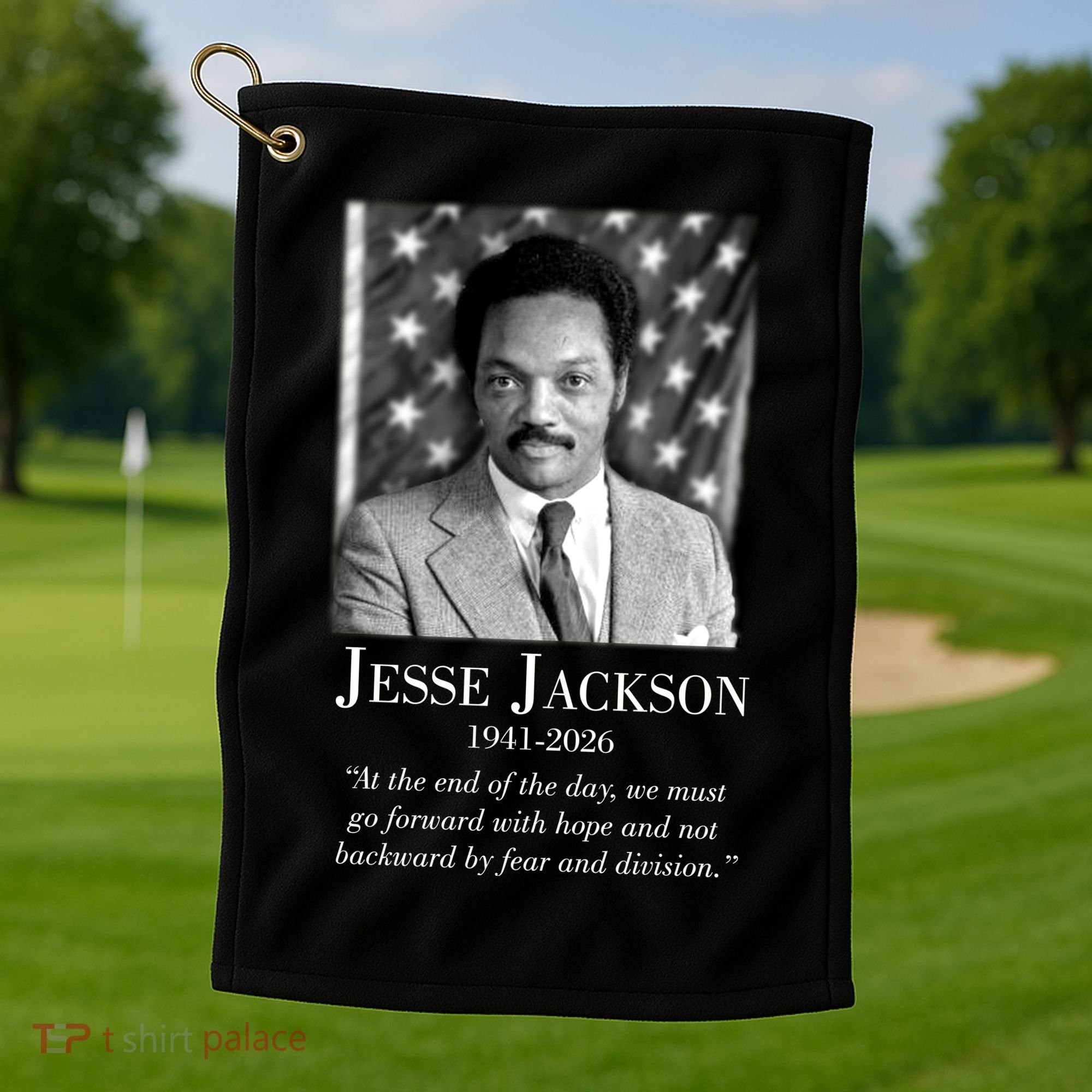 RIP Jesse Jackson 1941-2026 Quote Tribute Golf Towel