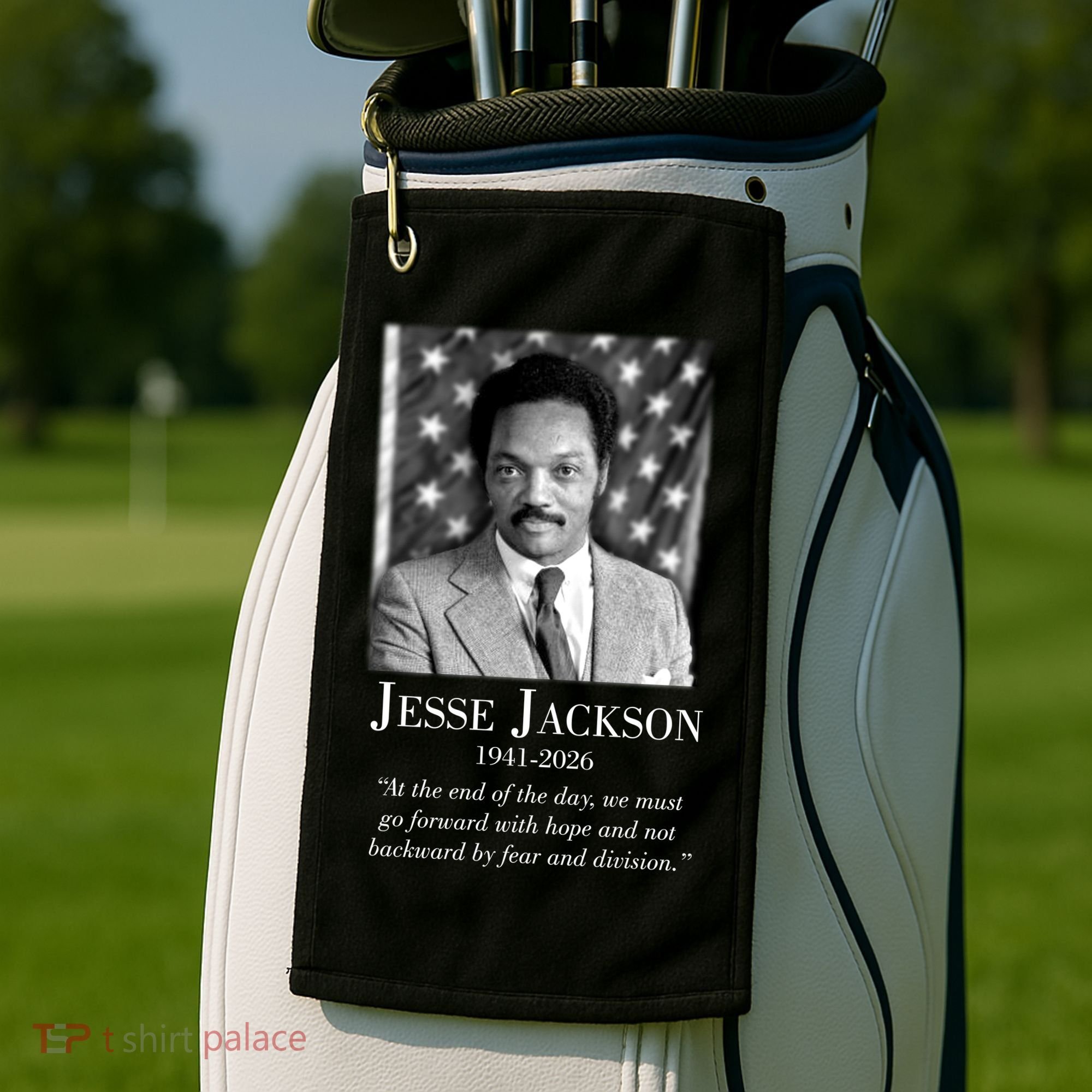 RIP Jesse Jackson 1941-2026 Quote Tribute Golf Towel