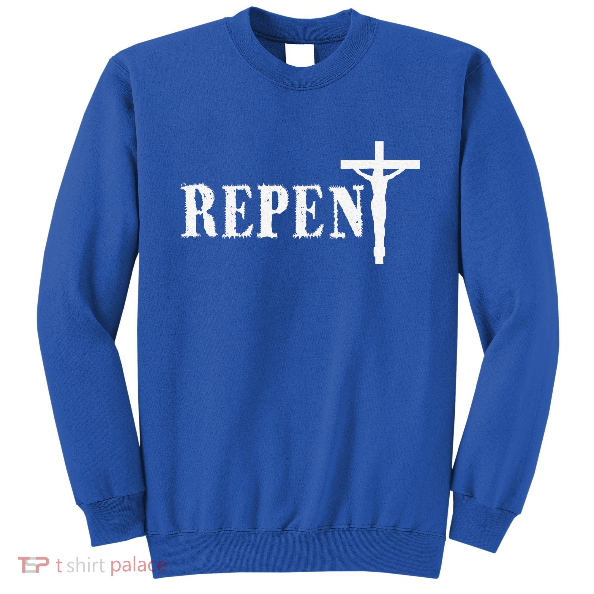 Repent Jesus Saves Religious Gift Sweatshirt