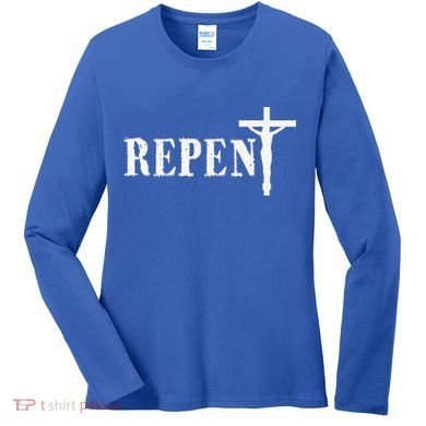 Repent Jesus Saves Religious Gift Women's Long Sleeve Shirt