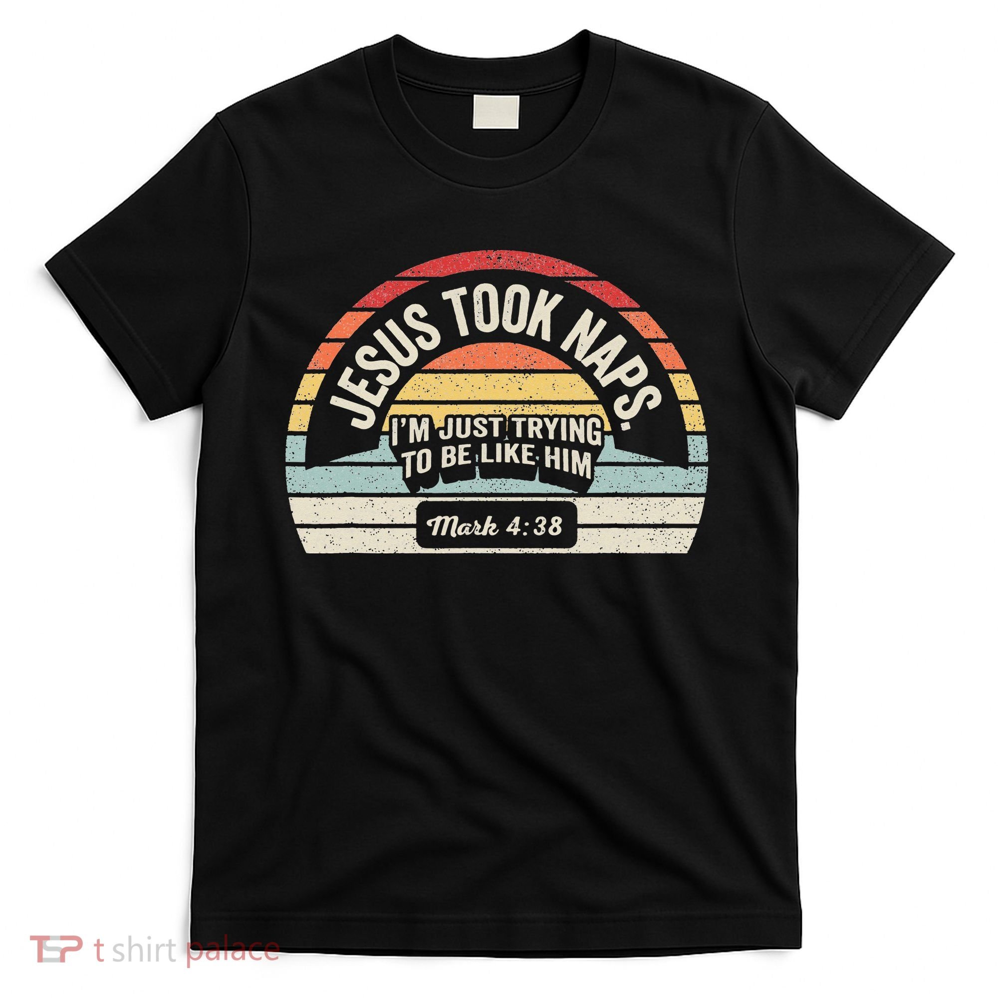 Retro Jesus Took Naps Mark 438 Christian Funny Faith T-Shirt