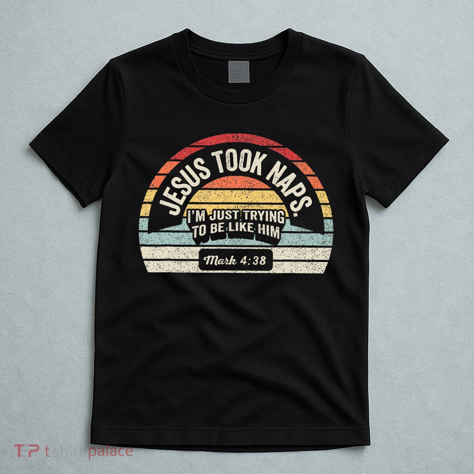 Retro Jesus Took Naps Mark 438 Christian Funny Faith T-Shirt