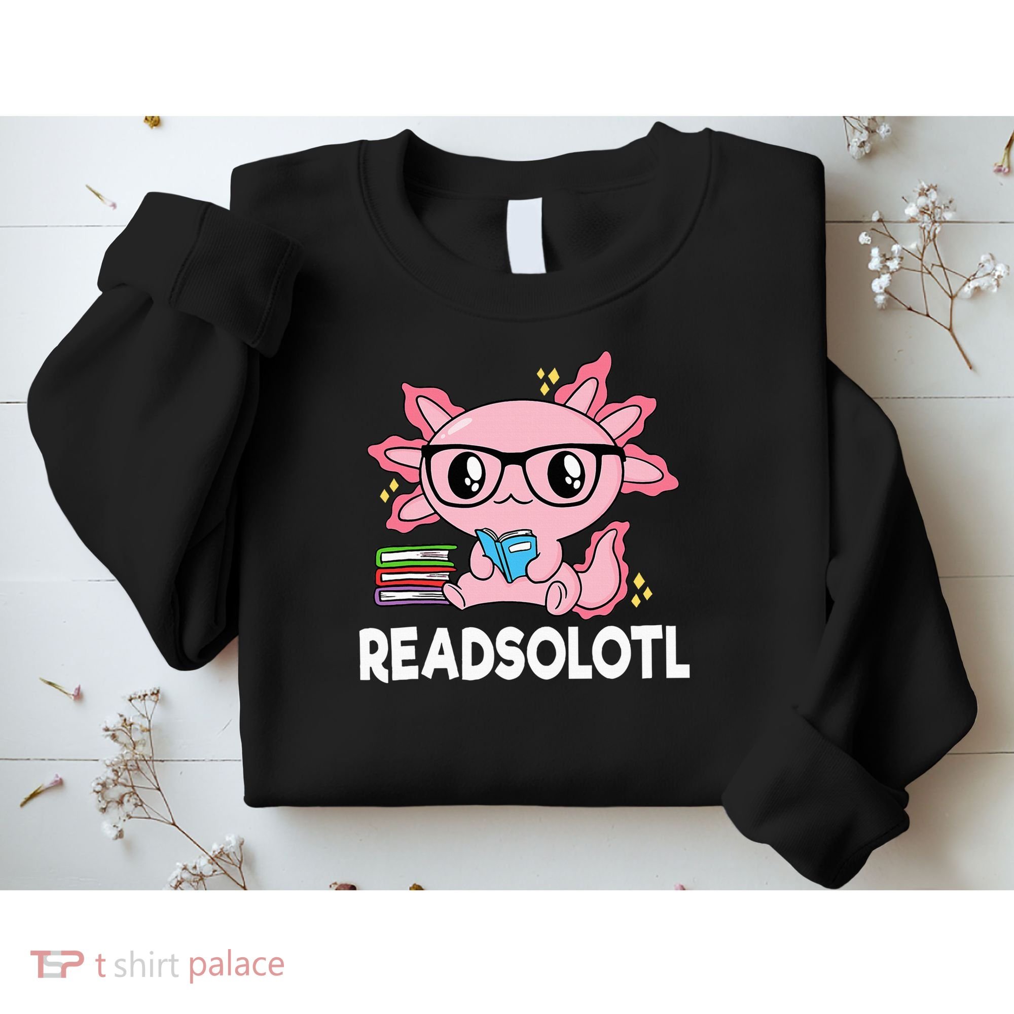 Readsolotl  Kawaii Axolotl Book Lover Funny Reading Sweatshirt