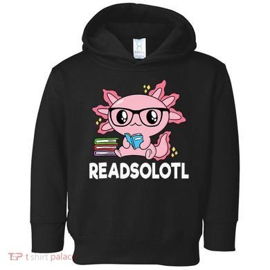 Readsolotl  Kawaii Axolotl Book Lover Funny Reading Toddler Hoodie