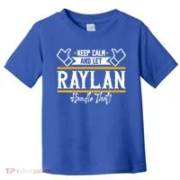 Raylan Keep Calm And Let Raylan Handle That Gift Toddler T-Shirt thumb 0