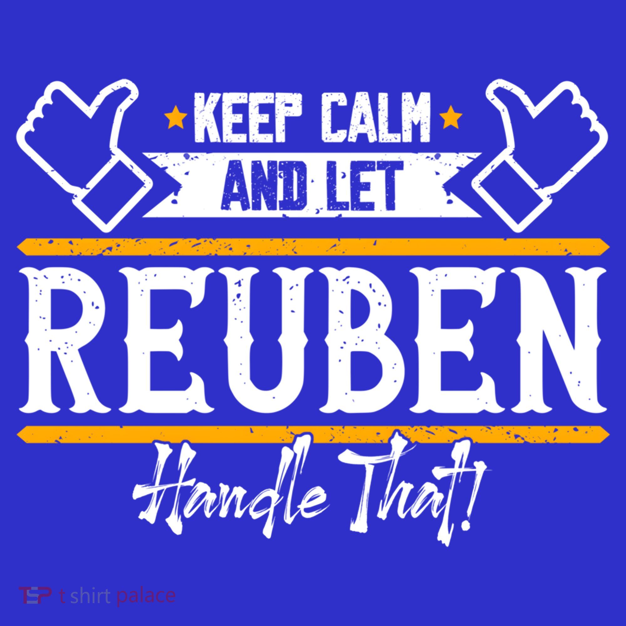 Reuben Keep Calm And Let Reuben Handle That Cute Gift Toddler T-Shirt