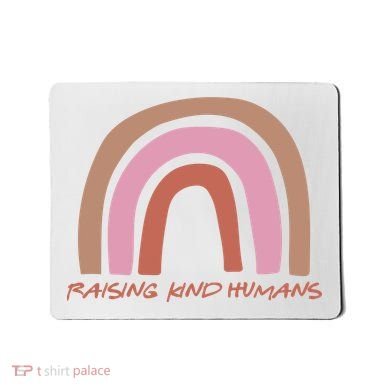 Raising Kind Humans Rainbow Mousepad