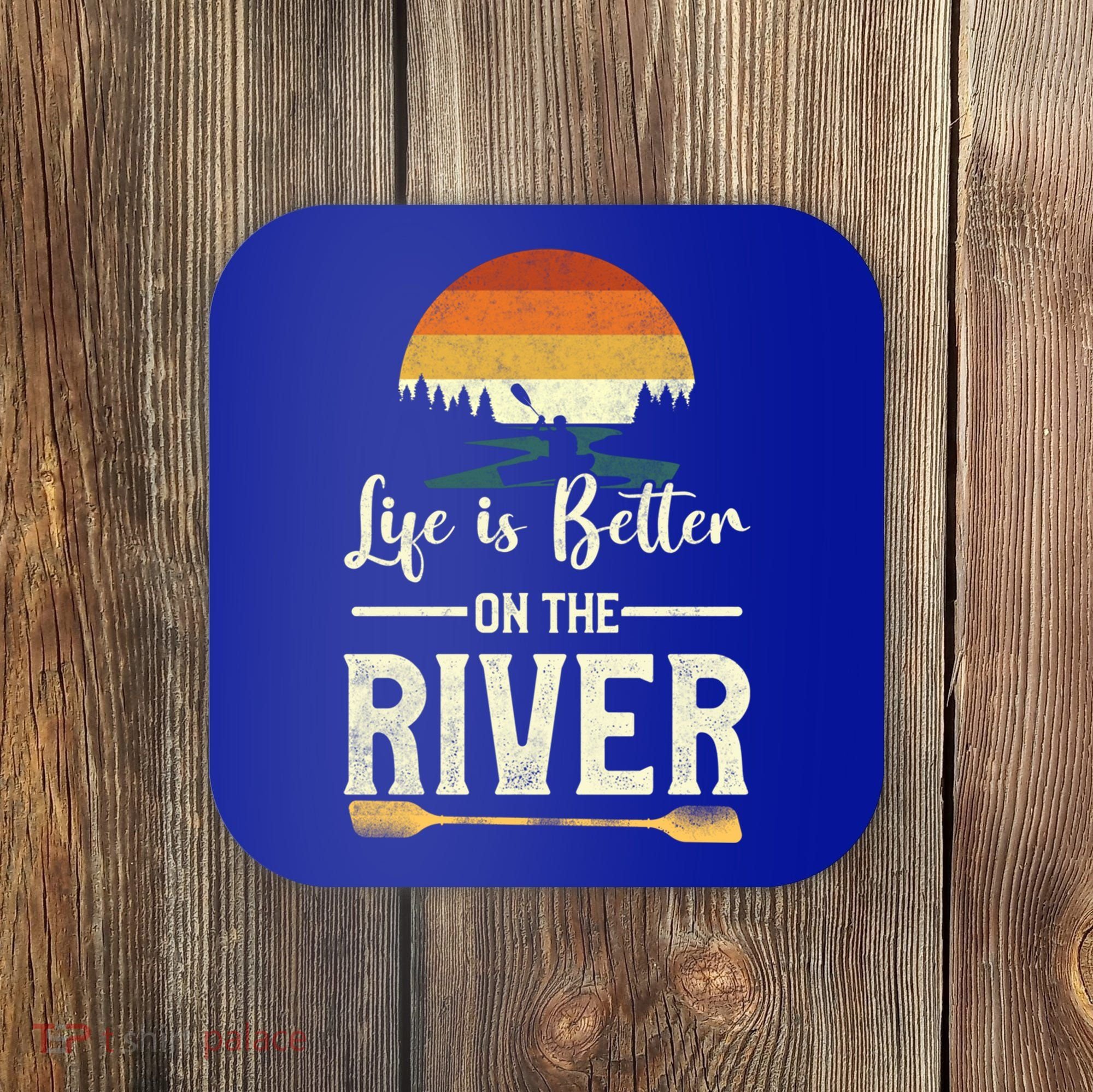 Retro Kayaking Life Is Better On The River Gift Coaster