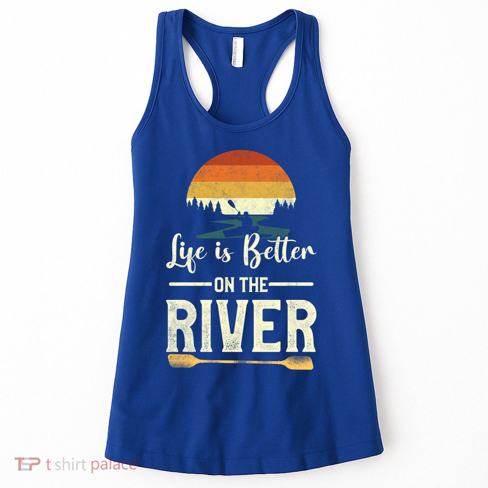 Retro Kayaking Life Is Better On The River Gift Women's Tank Top