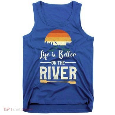 Retro Kayaking Life Is Better On The River Gift Tank Top