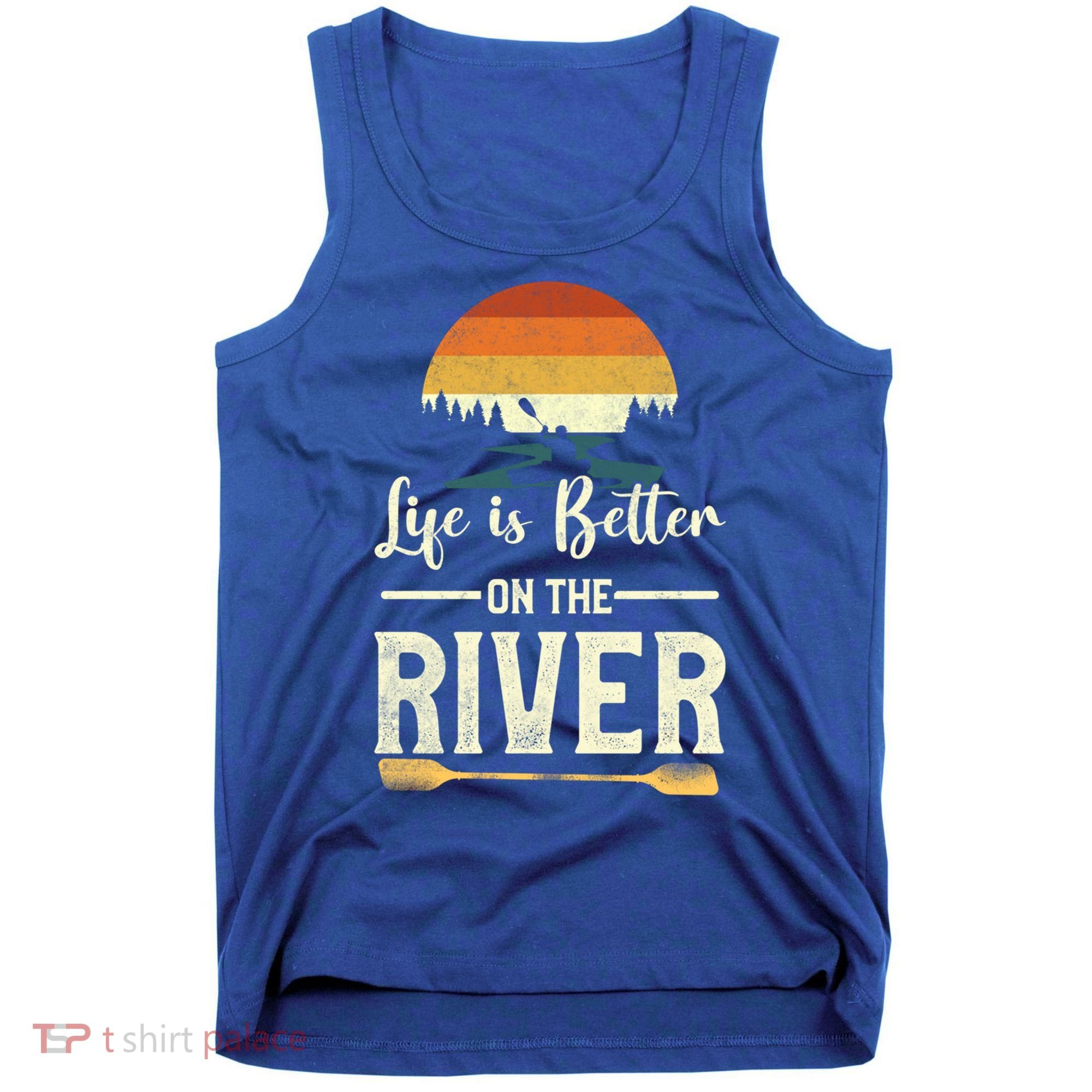 Retro Kayaking Life Is Better On The River Gift Tank Top