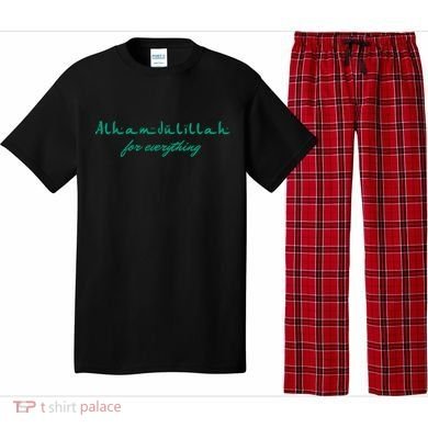 Ramadan Kareem Mubarak Alhamdulillah For Everything Meaningful Gift Pajama Set