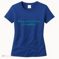 Ramadan Kareem Mubarak Alhamdulillah For Everything Meaningful Gift Women's T-Shirt thumb 0