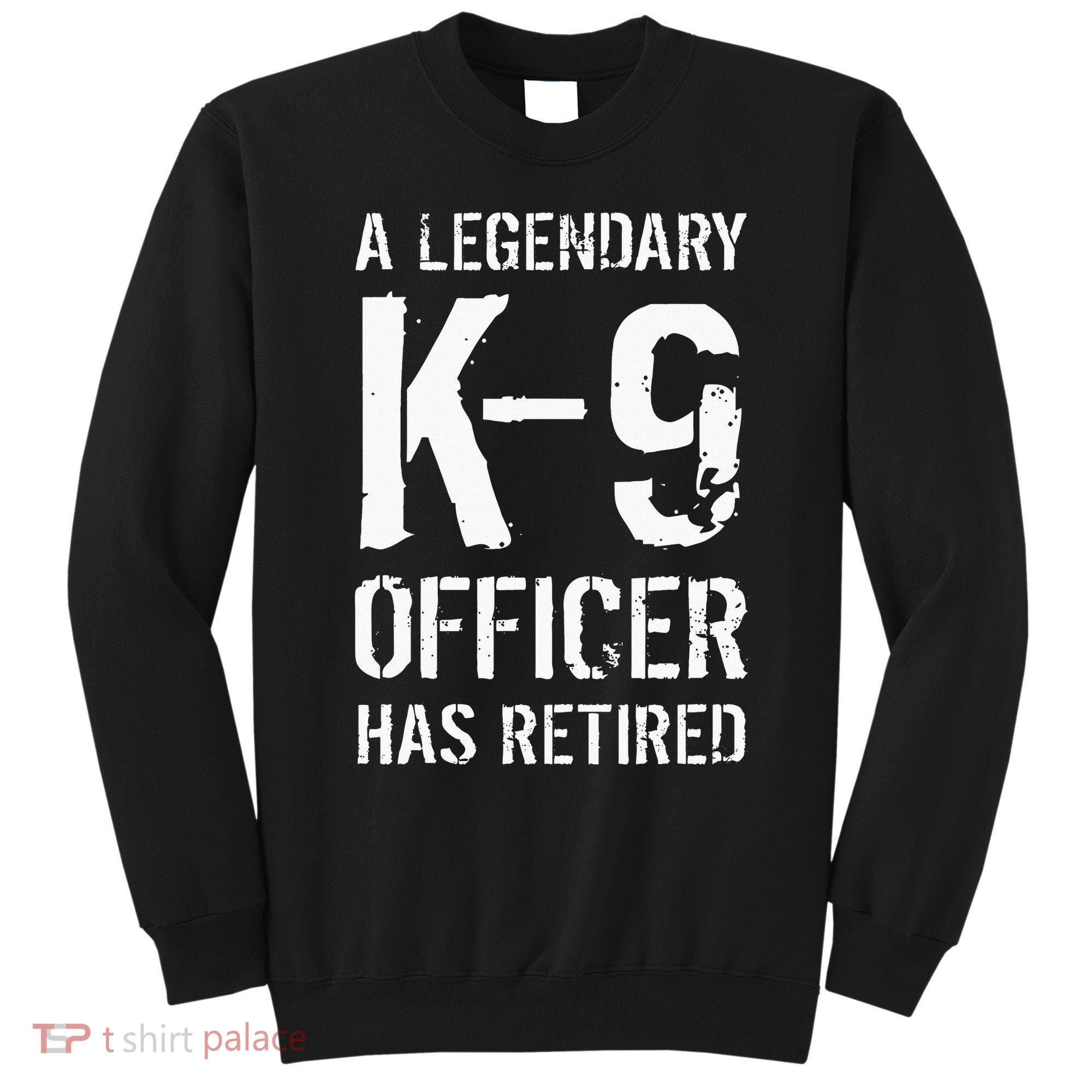 Retired K9 Officer Retirement Gift K9 Police Dog Handler Sweatshirt