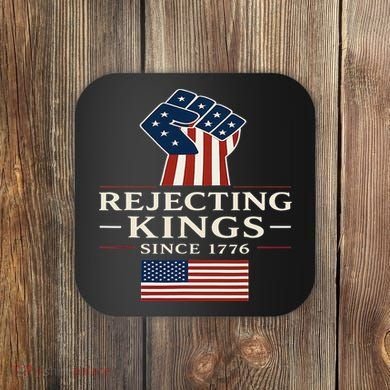 Rejecting Kings Since 1776 Hand Grip Design Coaster