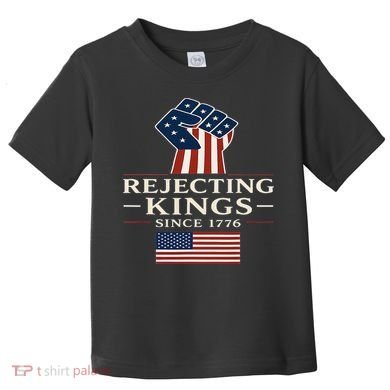 Rejecting Kings Since 1776 Hand Grip Design Toddler T-Shirt