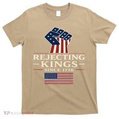 Rejecting Kings Since 1776 Hand Grip Design T-Shirt