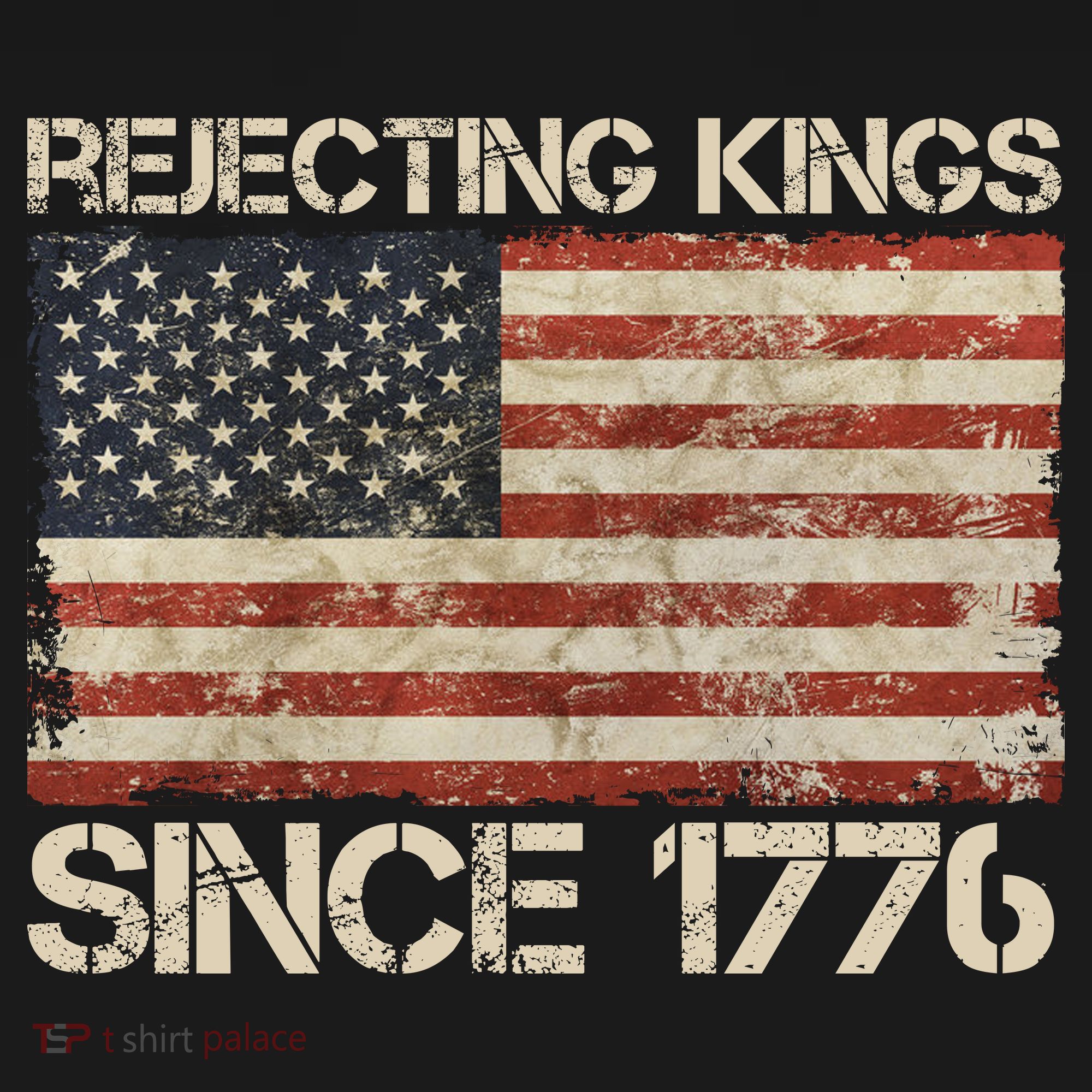 Rejecting Kings Since 1776 American Vintage Flag T-Shirt