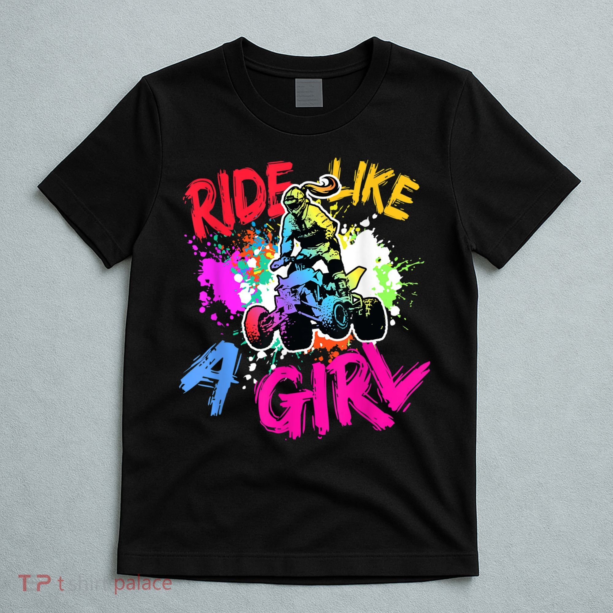 Ride Like A Girl ATV Lovers Quad Bike Biker Girl T-Shirt