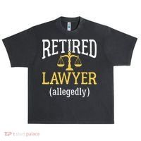 Retired Lawyer Allegedly Funny Attorney Retirement Urban Oversized Heavyweight T-Shirt thumb 0