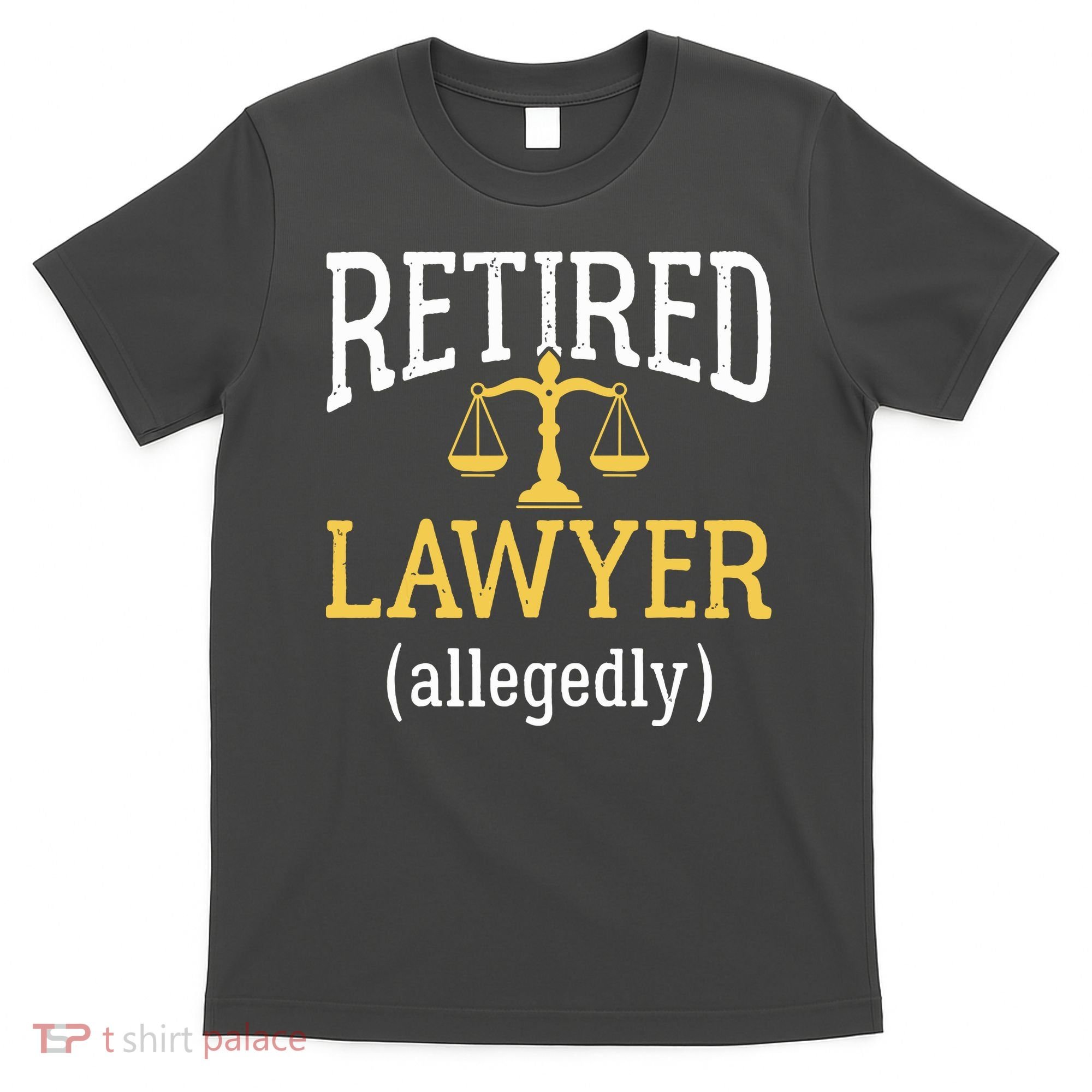 Retired Lawyer Allegedly Funny Attorney Retirement T-Shirt