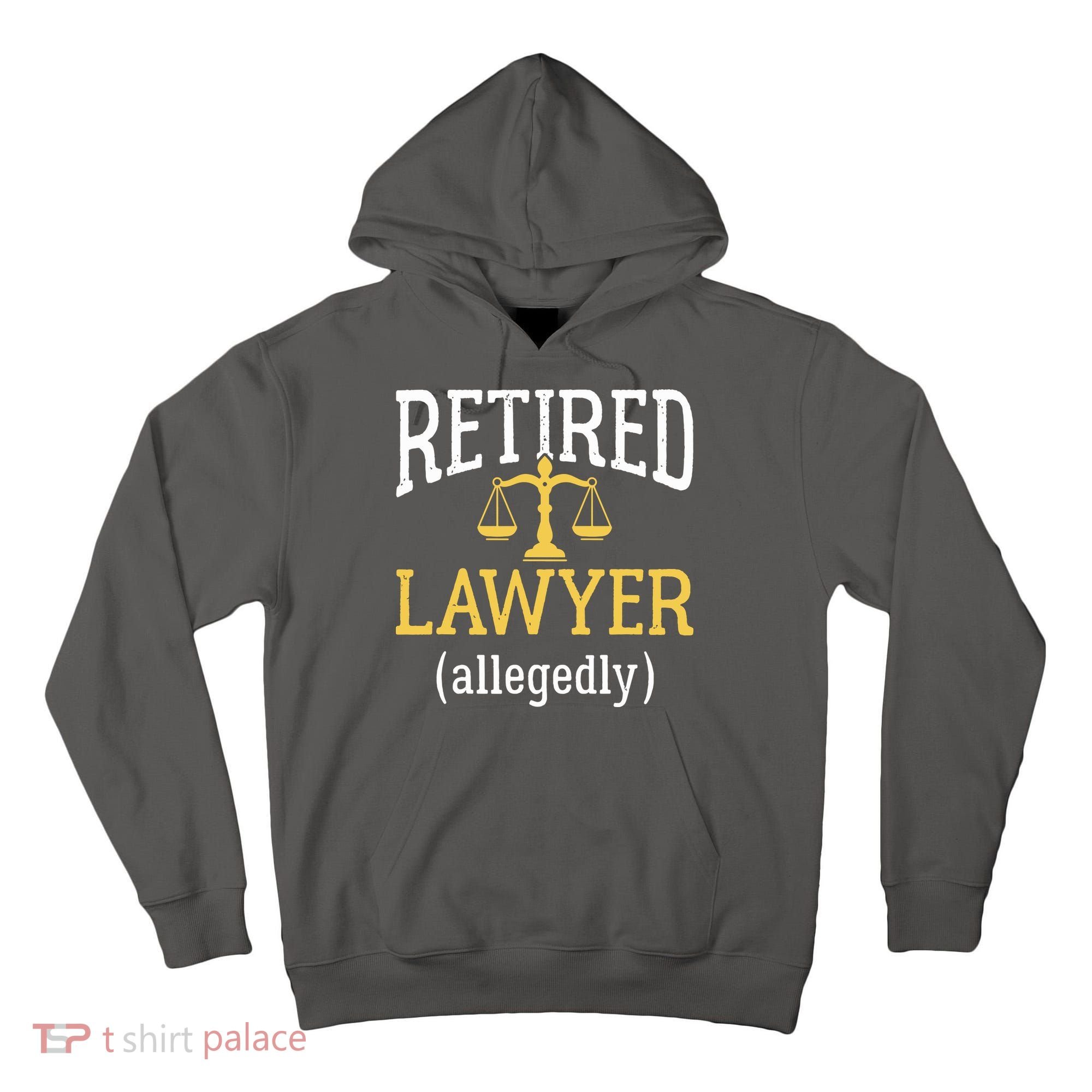 Retired Lawyer Allegedly Funny Attorney Retirement Tall Hoodie