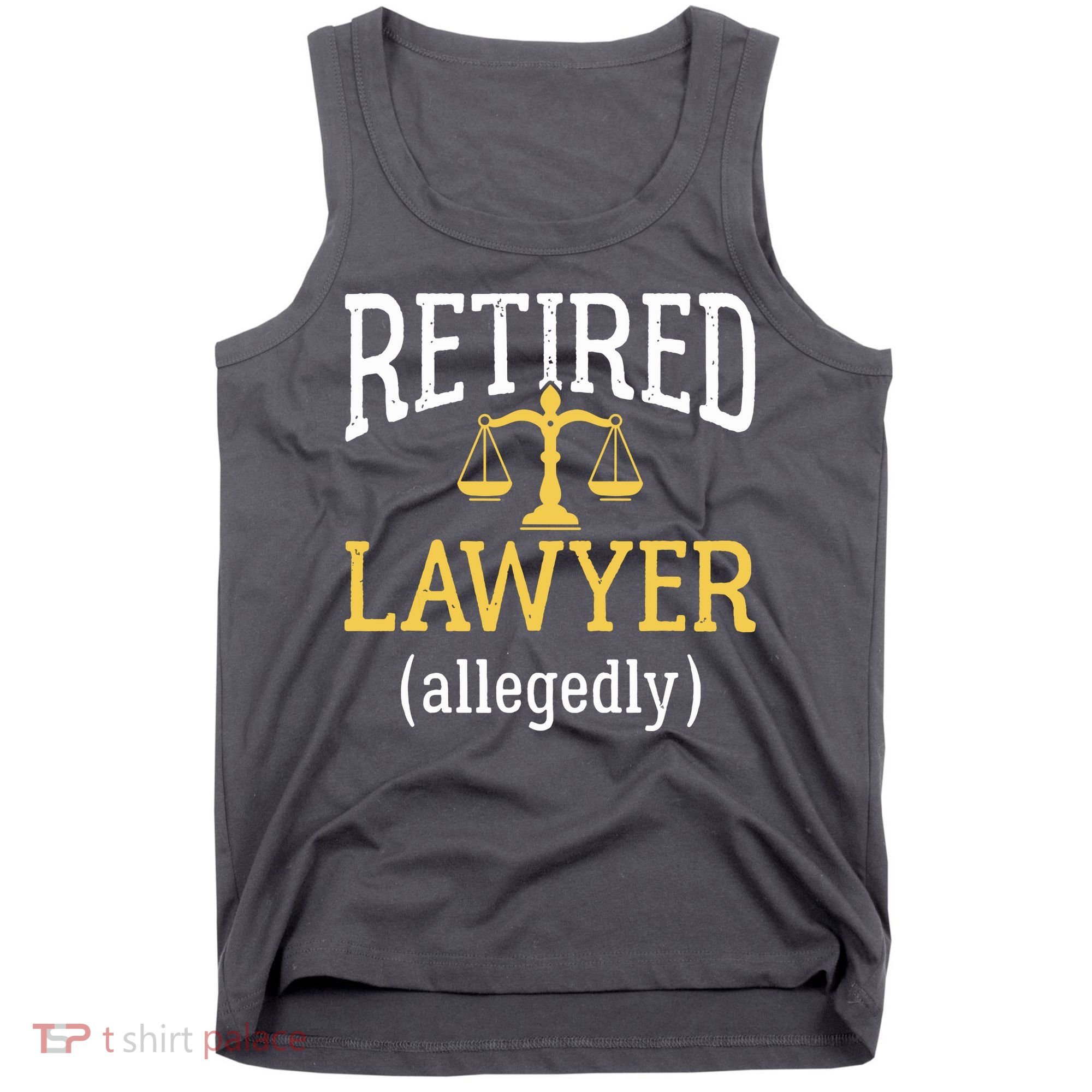 Retired Lawyer Allegedly Funny Attorney Retirement Tank Top