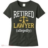 Retired Lawyer Allegedly Funny Attorney Retirement Women's T-Shirt thumb 0