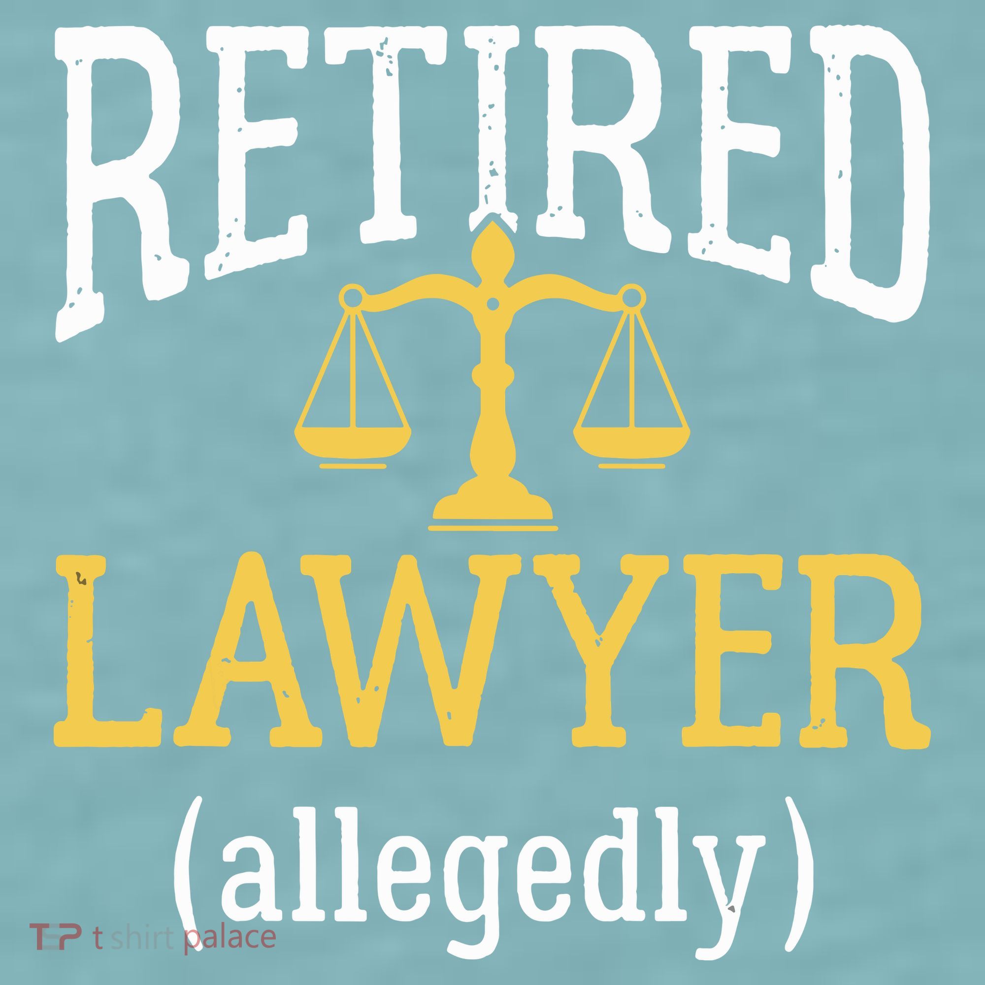 Retired Lawyer Allegedly Funny Attorney Retirement Sueded Cloud Jersey T-Shirt