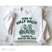 Raccoon Lovers Born To Dilly Dally Forced To Pick Up The Pace Sweatshirt thumb 2