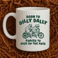 Raccoon Lovers Born To Dilly Dally Forced To Pick Up The Pace Coffee Mug thumb 2