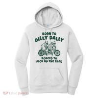 Raccoon Lovers Born To Dilly Dally Forced To Pick Up The Pace Women's Hoodie thumb 0